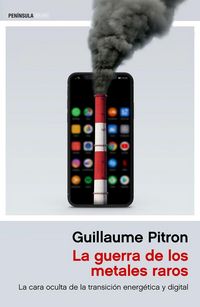 Produktbild: Pitron, G: Guerra de los metales raros : la cara oculta de l
