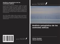 Produktbild: An&aacute;lisis paisaj&iacute;stico de las centrales e&oacute;licas