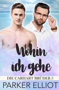 Produktbild: Die Carhart Br&uuml;der / Wohin ich gehe