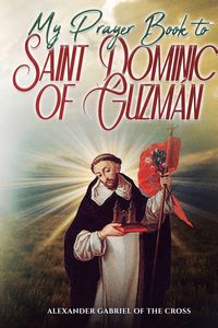 Produktbild: My Prayer Book to Saint Dominic of Guzm&aacute;n