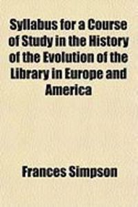 Produktbild: Syllabus for a Course of Study in the History of the Evolution of the Library in Europe and America