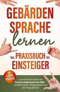 Produktbild: Geb&auml;rdensprache lernen Das Praxisbuch f&uuml;r Einsteiger mit Lernvideos