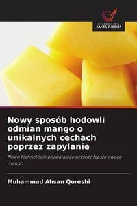 Produktbild: Nowy spos&oacute;b hodowli odmian mango o unikalnych cechach poprzez zapylanie