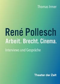 Produktbild: Ren&eacute; Pollesch - Arbeit. Brecht. Cinema.