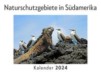 Produktbild: Naturschutzgebiete in S&uuml;damerika (Wandkalender 2024, Kalender DIN A4 quer, Monatskalender im Querformat mit Kalendarium, Das perfekte Geschenk)