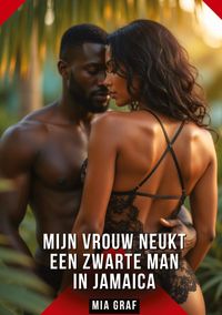 Produktbild: Mijn Vrouw Neukt een Zwarte Man in Jamaica