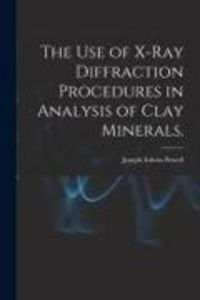 Produktbild: The Use of X-ray Diffraction Procedures in Analysis of Clay Minerals.