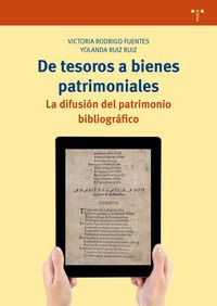Produktbild: De tesoros a bienes patrimoniales : la difusi&oacute;n del patrimonio bibliogr&aacute;fico