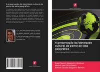 Produktbild: A preserva&ccedil;&atilde;o da identidade cultural do ponto de vista geogr&aacute;fico