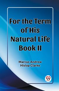 Produktbild: For the Term of His Natural Life Book II
