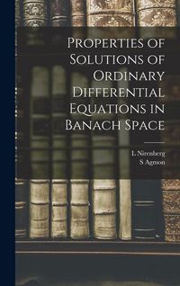 Produktbild: Properties of Solutions of Ordinary Differential Equations in Banach Space