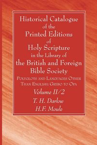 Produktbild: Historical Catalogue of the Printed Editions of Holy Scripture in the Library of the British and Foreign Bible Society, Volume II, 2