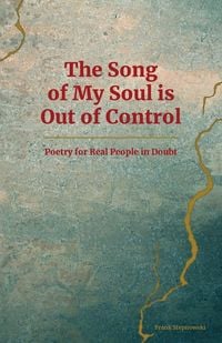 Produktbild: The Song of My Soul is Out of Control