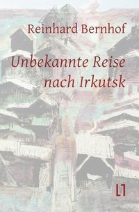 Bild vom Artikel Unbekannte Reise nach Irkutsk vom Autor Reinhard Bernhof