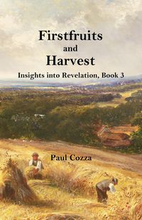 Produktbild: Firstfruits and Harvest (Insights into Revelation, #3)