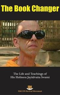 Produktbild: The Book Changer: The Life & Teachings of HH Jayadvaita Swami