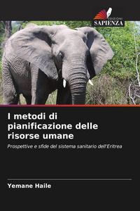 Produktbild: I metodi di pianificazione delle risorse umane