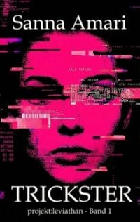 Produktbild: Trickster: Glitch - Biopunk, Grimdark Sci-Fantasy & Body-Horror Roman