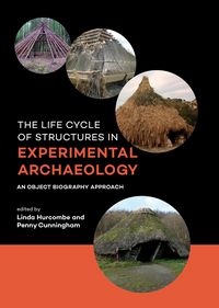 Produktbild: The life cycle of structures in experimental archaeology