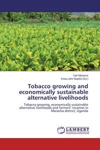 Produktbild: Tobacco growing and economically sustainable alternative livelihoods