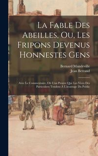 Produktbild: La Fable Des Abeilles, Ou, Les Fripons Devenus Honnestes Gens