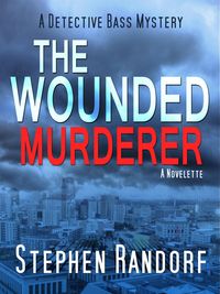 Produktbild: The Wounded Murderer (A Detective Bass Mystery)