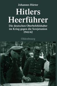 Bild vom Artikel Hitlers Heerführer vom Autor Johannes Hürter
