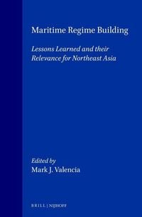 Produktbild: Maritime Regime Building:Lessons Learned and Their Relevance for Northeast Asia