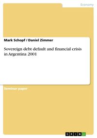 Produktbild: Sovereign debt default and financial crisis in Argentina 2001