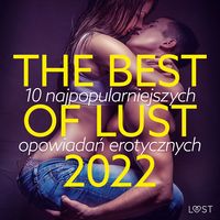 Produktbild: THE BEST OF LUST 2022: 10 najpopularniejszych opowiadań erotycznych