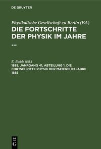 Produktbild: Die Fortschritte Physik der Materie im Jahre 1885