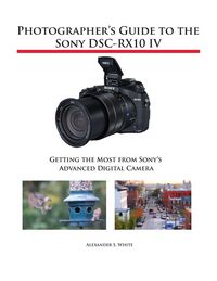 Produktbild: Photographer's Guide to the Sony DSC-RX10 IV