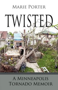 Produktbild: Twisted - A Minneapolis Tornado Memoir