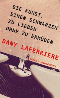 Produktbild: Die Kunst, einen Schwarzen zu lieben ohne zu ermüden