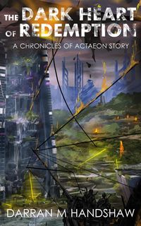 Produktbild: The Dark Heart of Redemption (Chronicles of Actaeon, #2)