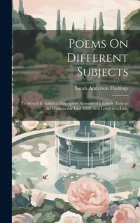 Produktbild: Poems On Different Subjects: To Which Is Added a Descriptive Account of a Family Tour to the West; in the Year 1800, in a Letter to a Lady