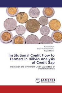 Produktbild: Agri, N: Institutional Credit Flow to Farmers in Hill:An Ana
