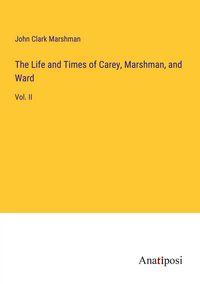 Produktbild: The Life and Times of Carey, Marshman, and Ward