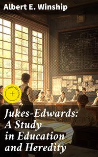 Produktbild: Jukes-Edwards: A Study in Education and Heredity