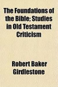 Produktbild: The Foundations of the Bible; Studies in Old Testament Criticism