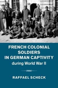 Produktbild: French Colonial Soldiers in German Captivity during World War II