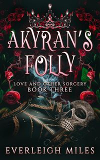 Produktbild: Akyran's Folly (Love and Other Sorcery, #3)