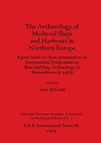 Produktbild: Archaeology of Mediaeval Ships and Harbours in Northern Europe