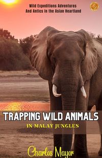 Produktbild: Trapping wild animals in Malay jungles
