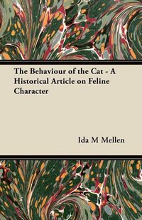 Produktbild: The Behaviour of the Cat - A Historical Article on Feline Character