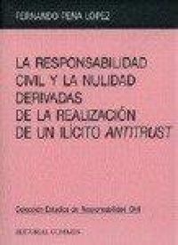 Produktbild: La responsabilidad civil y la nulidad derivadas de la realizaci&oacute;n de un il&iacute;cito "antitrust"