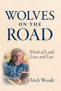 Produktbild: Wolves on the Road: Words of Land, Love and Loss