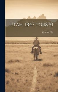 Produktbild: Utah, 1847 to 1870