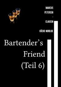 Produktbild: Getr&auml;nke / Bartender&rsquo;s Friend (Teil 6)