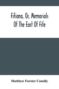 Produktbild: Fifiana, Or, Memorials Of The East Of Fife